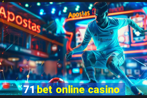 71 bet online casino